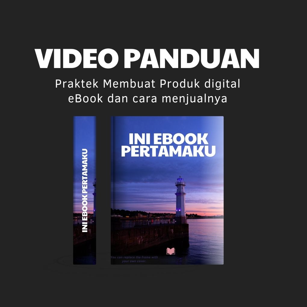 Video Panduan Membuat Produk Digital eBook